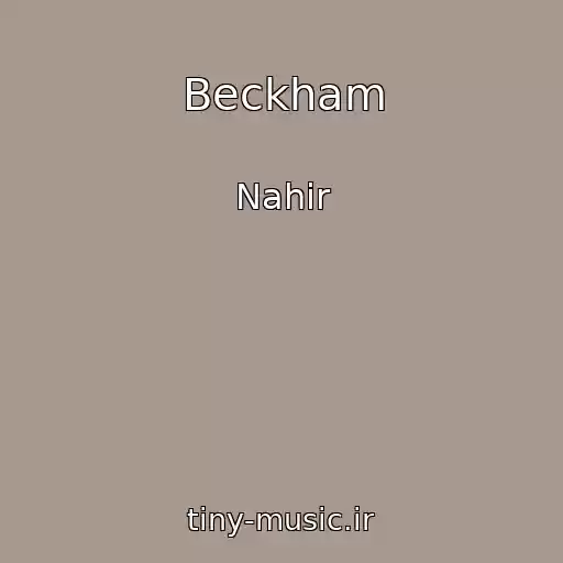 کاور آهنگ Beckham از Nahir