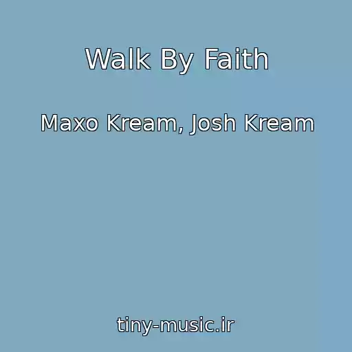 کاور آهنگ Walk By Faith از Maxo Kream, Josh Kream