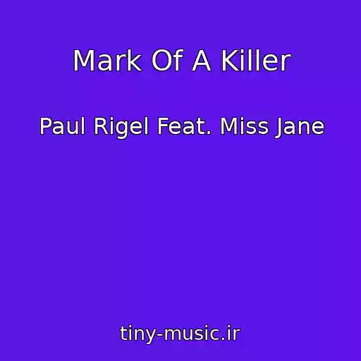 کاور آهنگ Mark Of A Killer از Paul Rigel Feat. Miss Jane