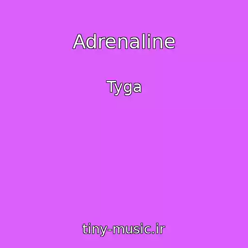 کاور آهنگ Adrenaline از Tyga