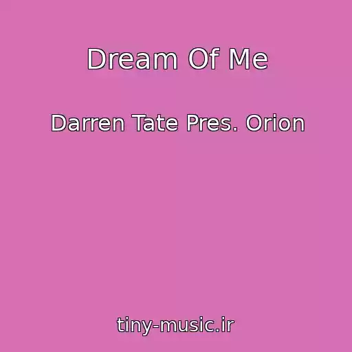 کاور آهنگ Dream Of Me از Darren Tate Pres. Orion