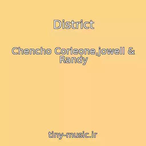 کاور آهنگ District از Chencho Corleone,jowell & Randy
