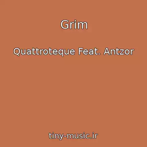 کاور آهنگ Grim از Quattroteque Feat. Antzor
