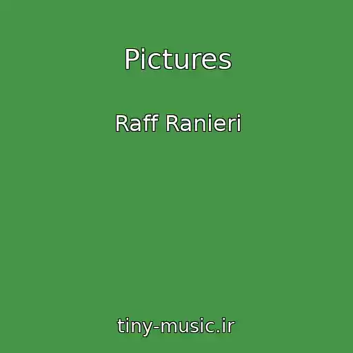 کاور آهنگ Pictures از Raff Ranieri