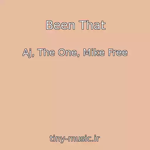 کاور آهنگ Been That از Aj, The One, Mike Free
