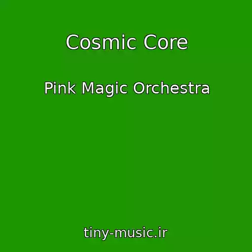 کاور آهنگ Cosmic Core از Pink Magic Orchestra