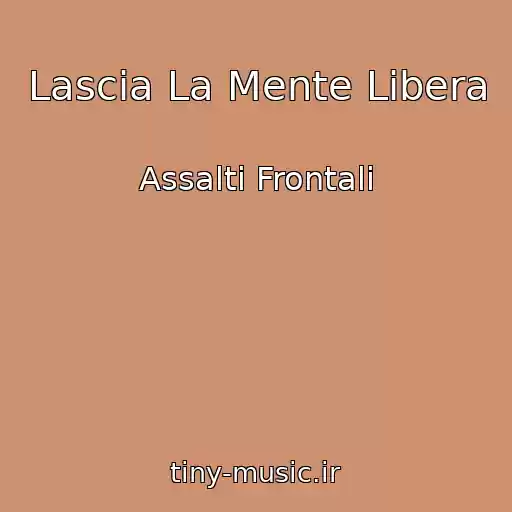 کاور آهنگ Lascia La Mente Libera از Assalti Frontali