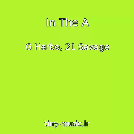 کاور آهنگ In The A از G Herbo, 21 Savage