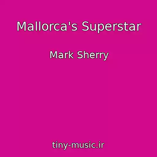 کاور آهنگ Mallorca's Superstar از Mark Sherry