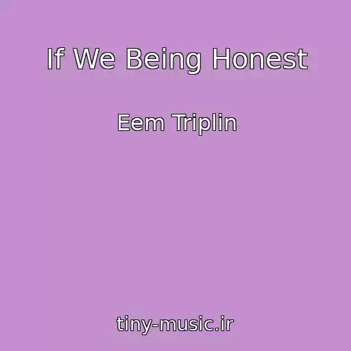 کاور آهنگ If We Being Honest از Eem Triplin