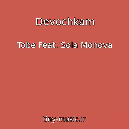 کاور آهنگ Devochkam از Tobe Feat. Sola Monova