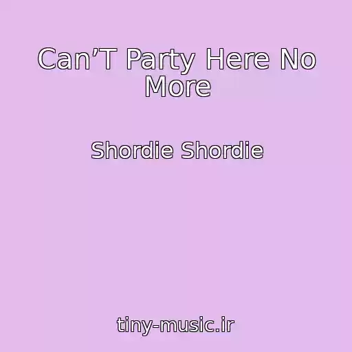 کاور آهنگ Can’T Party Here No More از Shordie Shordie