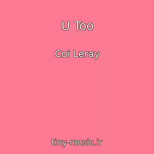 کاور آهنگ U Too از Coi Leray