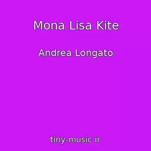 کاور آهنگ Mona Lisa Kite از Andrea Longato