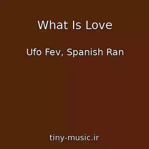 کاور آهنگ What Is Love از Ufo Fev, Spanish Ran