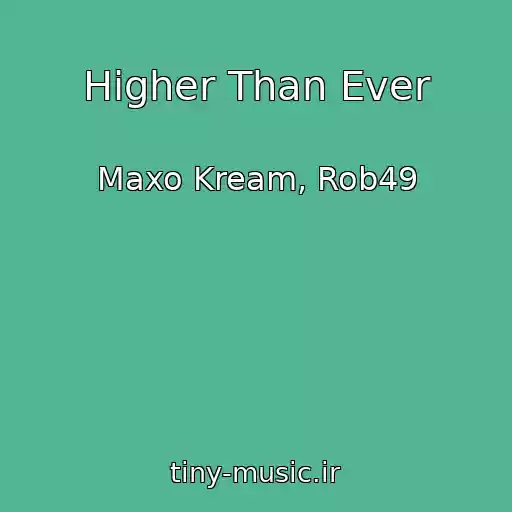کاور آهنگ Higher Than Ever از Maxo Kream, Rob49