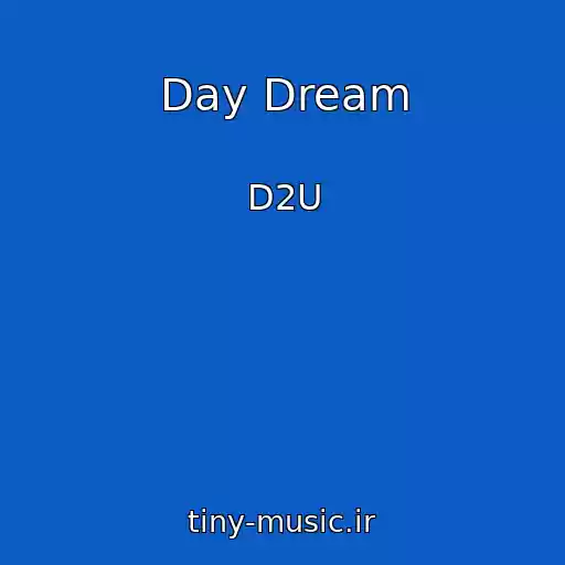 کاور آهنگ Day Dream از D2U