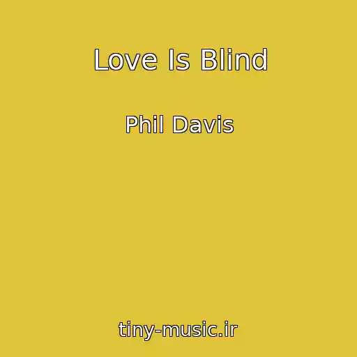 کاور آهنگ Love Is Blind از Phil Davis