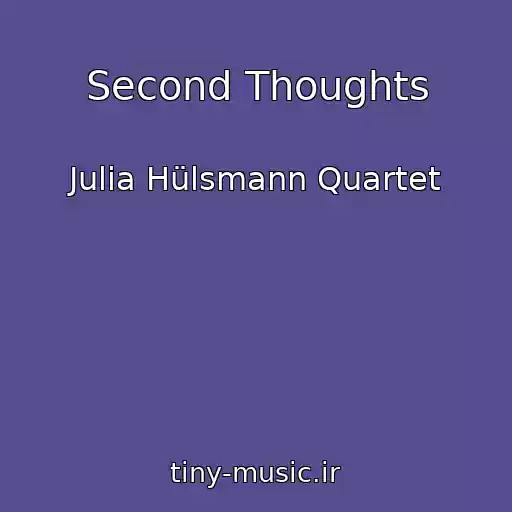 کاور آهنگ Second Thoughts از Julia Hülsmann Quartet