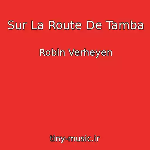 کاور آهنگ Sur La Route De Tamba از Robin Verheyen
