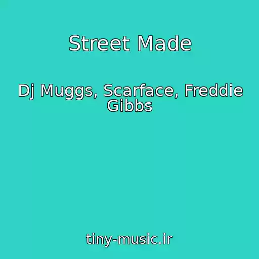کاور آهنگ Street Made از Dj Muggs, Scarface, Freddie Gibbs