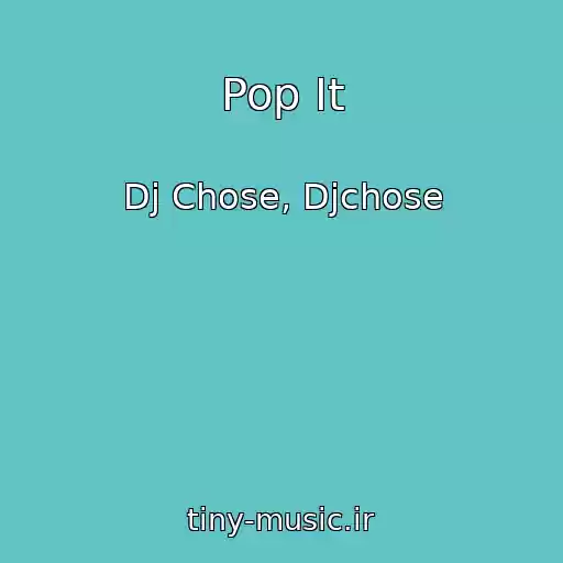 کاور آهنگ Pop It از Dj Chose, Djchose
