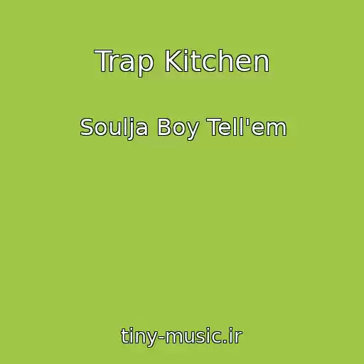 کاور آهنگ Trap Kitchen از Soulja Boy Tell'em