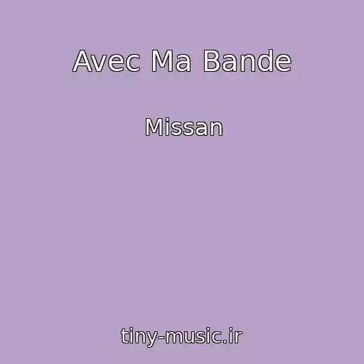 کاور آهنگ Avec Ma Bande از Missan