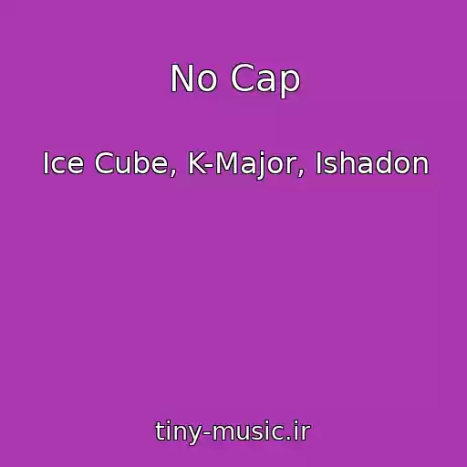 کاور آهنگ No Cap از Ice Cube, K-Major, Ishadon