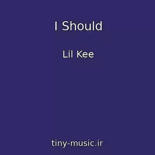 کاور آهنگ I Should از Lil Kee