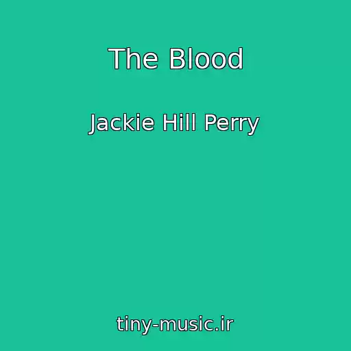 کاور آهنگ The Blood از Jackie Hill Perry