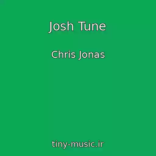 کاور آهنگ Josh Tune از Chris Jonas