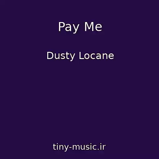 کاور آهنگ Pay Me از Dusty Locane