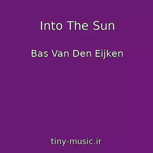 کاور آهنگ Into The Sun از Bas Van Den Eijken