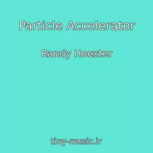 کاور آهنگ Particle Accelerator از Randy Hoexter