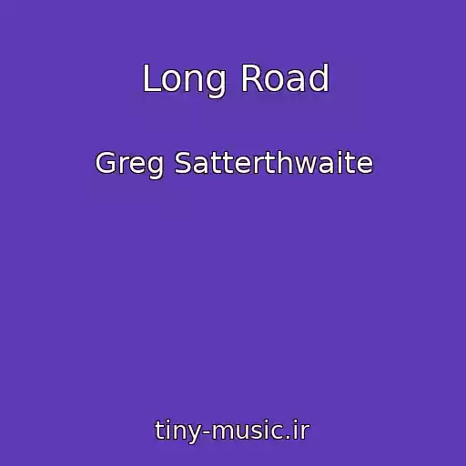 کاور آهنگ Long Road از Greg Satterthwaite