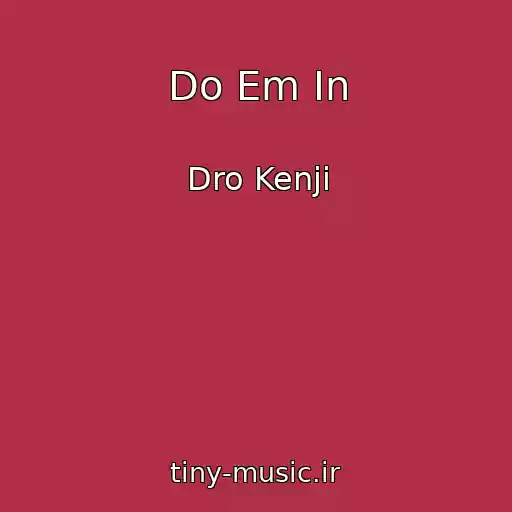 کاور آهنگ Do Em In از Dro Kenji