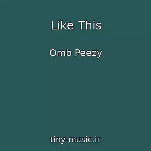 کاور آهنگ Like This از Omb Peezy