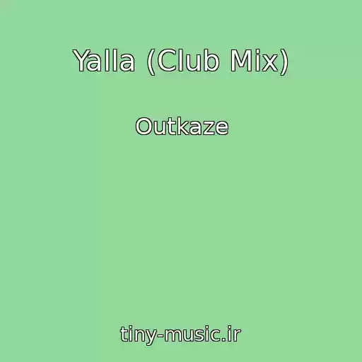 کاور آهنگ Yalla (Club Mix) از Outkaze