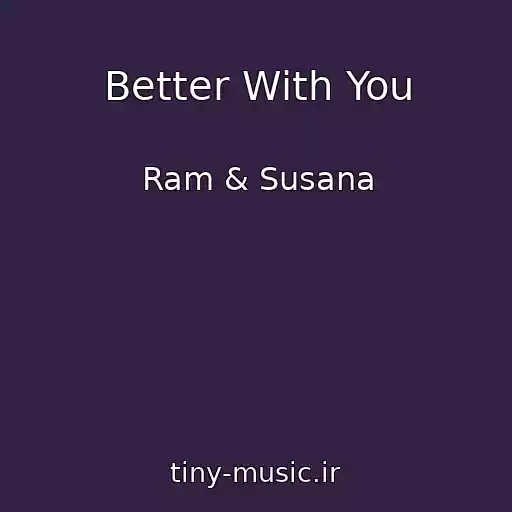 کاور آهنگ Better With You از Ram & Susana