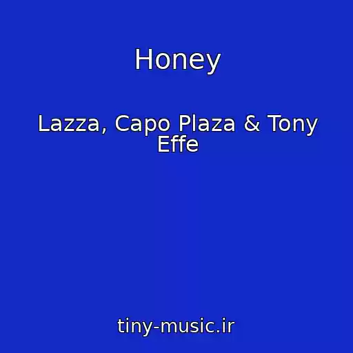 کاور آهنگ Honey از Lazza, Capo Plaza & Tony Effe