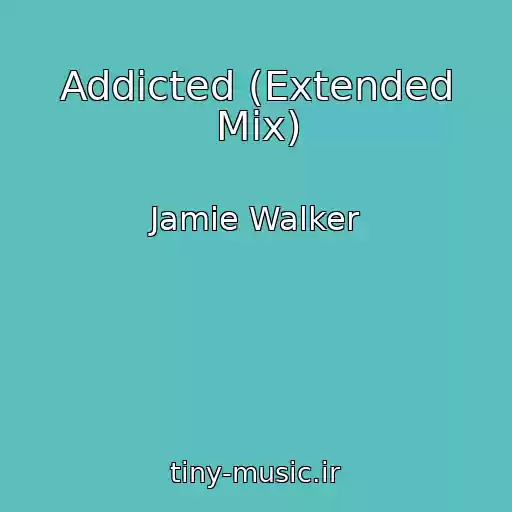 کاور آهنگ Addicted (Extended Mix) از Jamie Walker