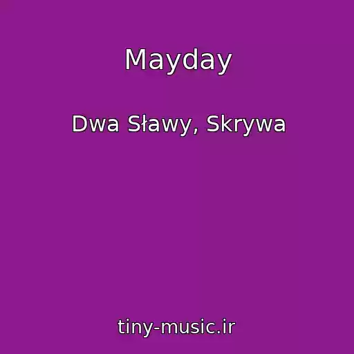 کاور آهنگ Mayday از Dwa Sławy, Skrywa