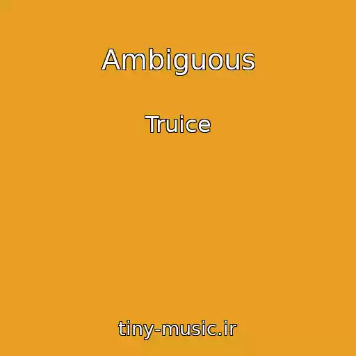 کاور آهنگ Ambiguous از Truice
