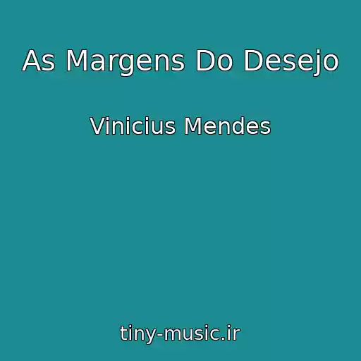 کاور آهنگ As Margens Do Desejo از Vinicius Mendes