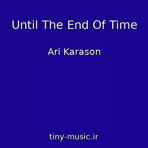 کاور آهنگ Until The End Of Time از Ari Karason