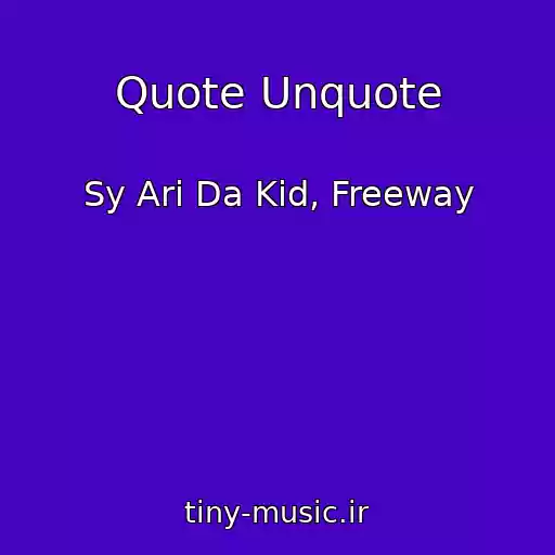 کاور آهنگ Quote Unquote از Sy Ari Da Kid, Freeway