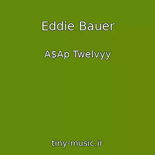 کاور آهنگ Eddie Bauer از A$Ap Twelvyy