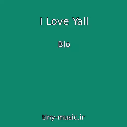 کاور آهنگ I Love Yall از Blo
