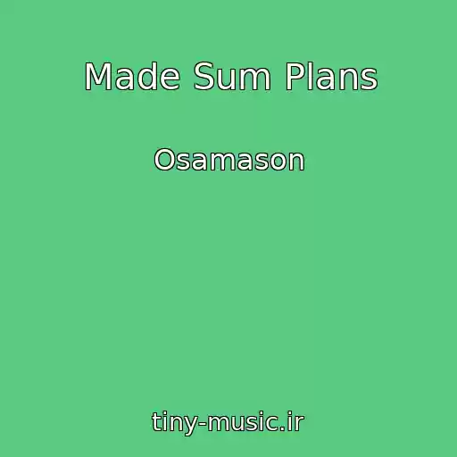 کاور آهنگ Made Sum Plans از Osamason